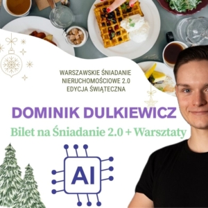 Śniadanie Nieruchomościowe 2.0 + Warsztaty „AI w praktyce” | Środa 17.12.2025 